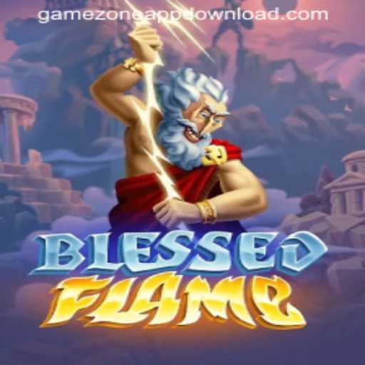 Exploring the Intriguing World of BlessedFlame: A Dynamic Gaming Experience on GAMEZONE APPDOWNLOAD