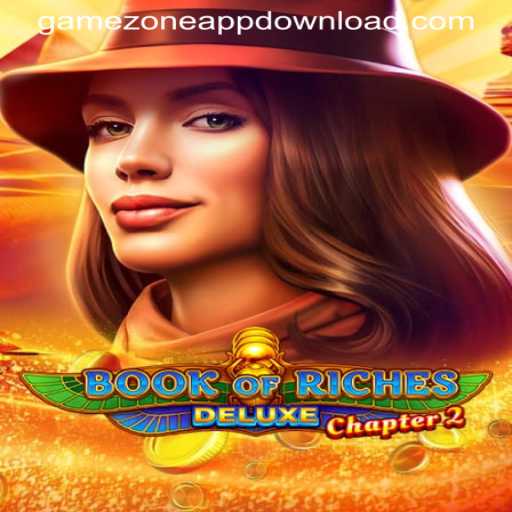 Discover the Thrills of Book of Riches Deluxe Chapter 2 on GAMEZONE APPDOWNLOAD