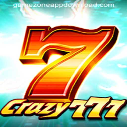 Crazy777: The Ultimate Gaming Experience on GAMEZONE APPDOWNLOAD