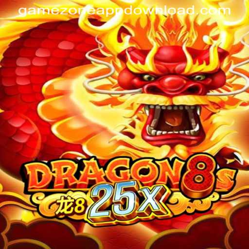 Dragon8s25x: Explore the Thrilling Game Available on GAMEZONE APPDOWNLOAD