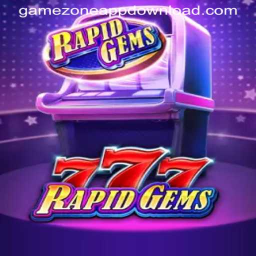 Discover the Excitement of RapidGems777 on GAMEZONE APPDOWNLOAD