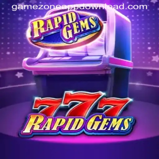 Discover the Excitement of RapidGems777 on GAMEZONE APPDOWNLOAD